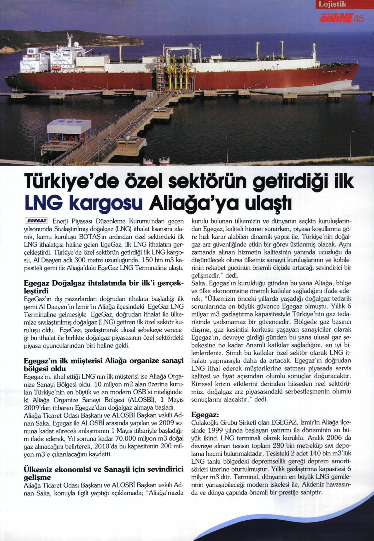 Türkiye'de Özel Sektörün Getirdiği İlk LNG Kargosu Türkiye'de Özel Sektörün Getirdiği İlk LNG Kargosu